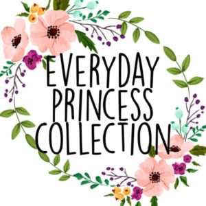 Everyday Princess Collection