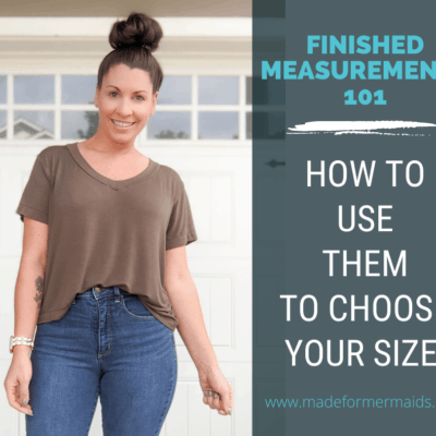 Finished Measurements 101: How to Use Them to Choose Your Size