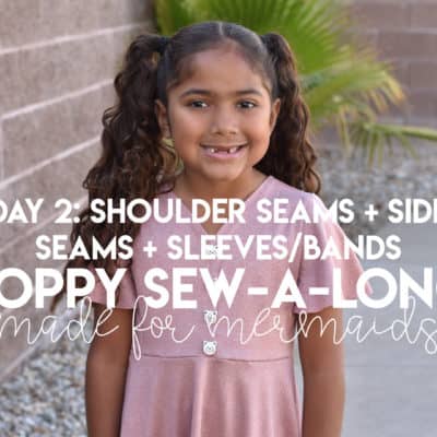 Poppy Sew-a-long: Day 2 – Shoulder Seams + Side Seams + Sleeves/Bands