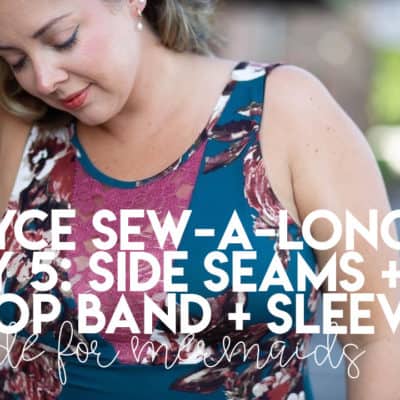 Bryce Sew-a-long: Day 5 – Side Seams + Crop Band + Optional Sleeves